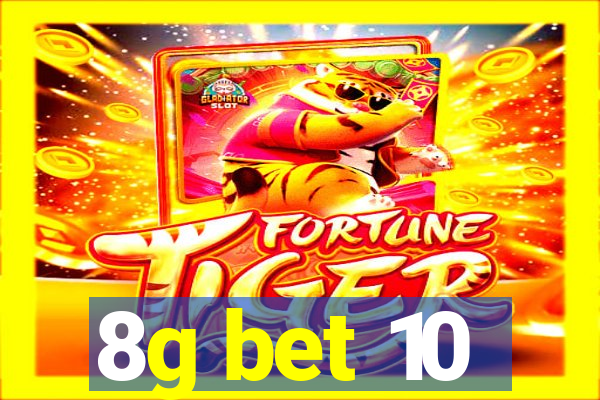 8g bet 10